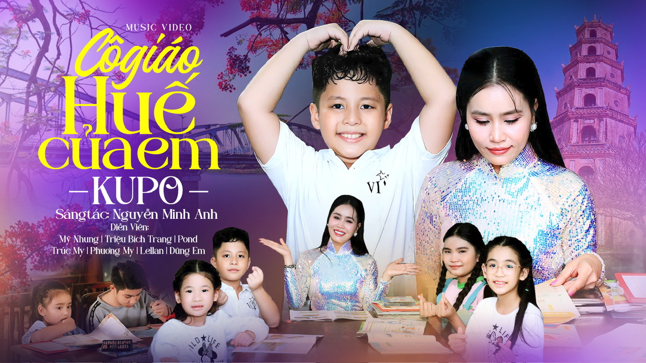 MV Cô giáo Huế của em của Ca sĩ nhí KuPo